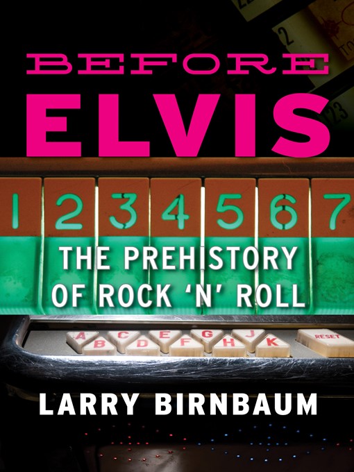 Title details for Before Elvis by Larry Birnbaum - Available
